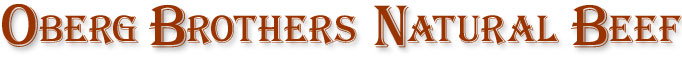 Oberg Brothers Natural Beef, free-ranged, grass fed